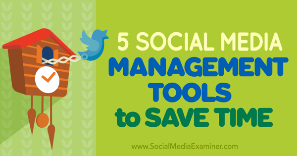 5-social-media-management-tools-to-save-time